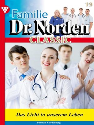 cover image of Familie Dr. Norden Classic 19 – Arztroman